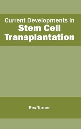 Current Developments in Stem Cell Transplantation