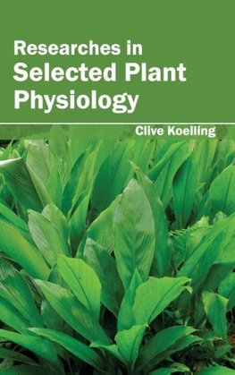 Researches in Selected Plant Physiology