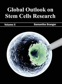 Global Outlook on Stem Cells Research