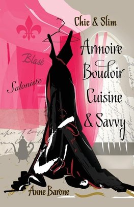 Chic & Slim ARMOIRE BOUDOIR CUISINE & SAVVY