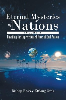 Eternal Mysteries of Nations Volume 3