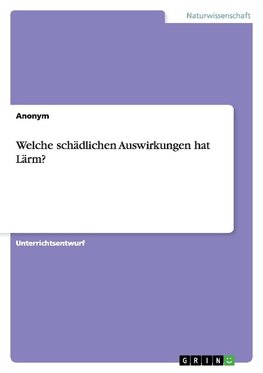 Welche schädlichen Auswirkungen hat Lärm?