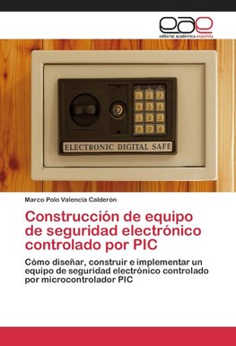 Construcción de equipo de seguridad electrónico controlado por PIC