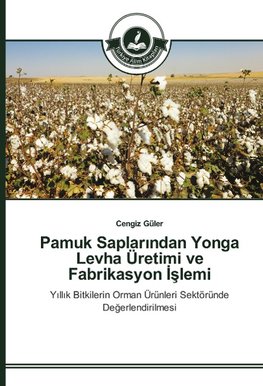 Pamuk Saplarindan Yonga Levha Üretimi ve Fabrikasyon Islemi