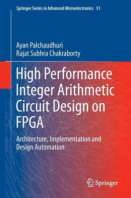 High Performance Integer Arithmetic Circuit Design on FPGA