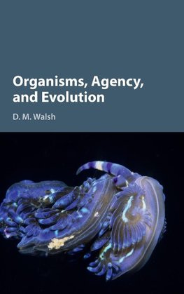 Organisms, Agency, and Evolution