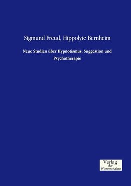 Neue Studien über Hypnotismus, Suggestion und Psychotherapie