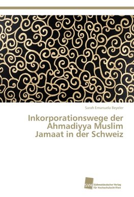 Inkorporationswege der Ahmadiyya Muslim Jamaat in der Schweiz