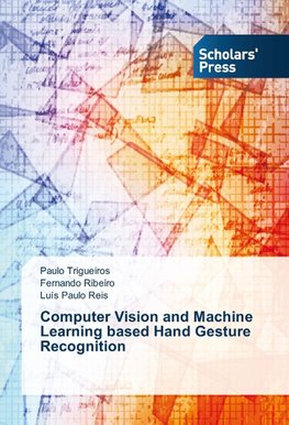 Computer Vision and Machine Learning based Hand Gesture Recognition