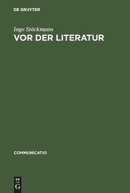 Vor der Literatur