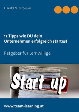 12 Tipps wie DU dein Unternehmen erfolgreich startest