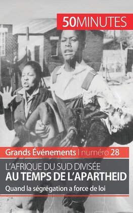 L'Afrique du Sud divisée au temps de l'apartheid