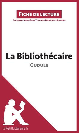 Analyse : La Bibliothécaire de Gudule (analyse complète de l'oeuvre et résumé)