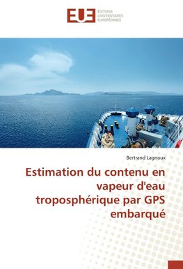 Estimation du contenu en vapeur d'eau troposphérique par GPS embarqué