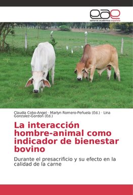 La interacción hombre-animal como indicador de bienestar bovino