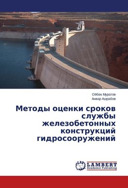 Metody ocenki srokov sluzhby zhelezobetonnyh konstrukcij gidrosooruzhenij