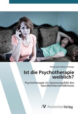 Ist die Psychotherapie weiblich?