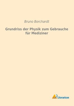 Grundriss der Physik zum Gebrauche für Mediziner