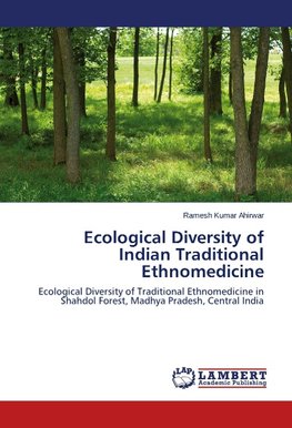 Ecological Diversity of Indian Traditional Ethnomedicine