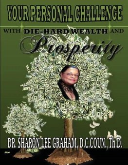 Your Personal Challenge With Die-Hard Wealth and Prosperity