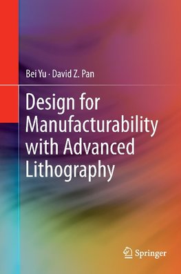 Design for Manufacturability with Advanced Lithography