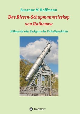 Das Riesen-Schupmannteleskop von Rathenow