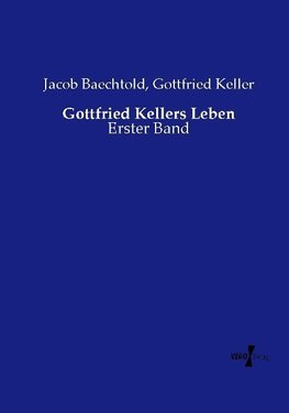 Gottfried Kellers Leben