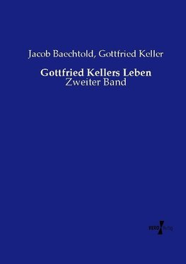 Gottfried Kellers Leben