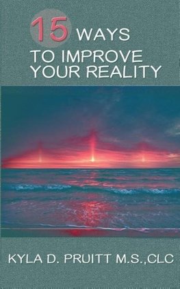 15 Ways to Improve Your Reality