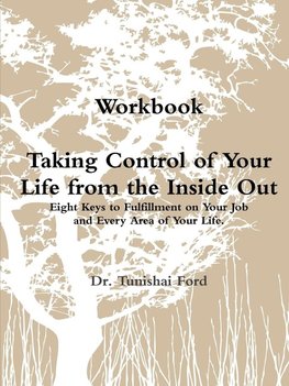 Taking Control of Your LIfe From the Inside Out Workbook Perfectbound