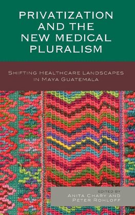 Privatization and the New Medical Pluralism