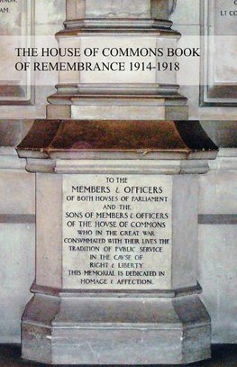 THE HOUSE OF COMMONS BOOK OF REMEMBRANCE 1914-1918