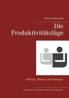 Die Produktivitätslüge