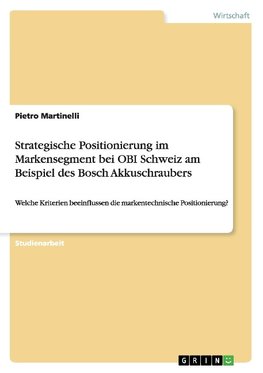 Strategische Positionierung im Markensegment bei OBI Schweiz am Beispiel des Bosch Akkuschraubers