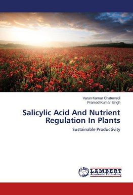 Salicylic Acid And Nutrient Regulation In Plants