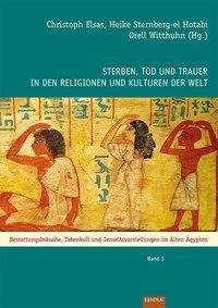 Sterben, Tod und Trauer in den Religionen und Kulturen der Welt