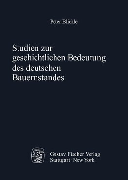 Studien zur geschichtlichen Bedeutung des deutschen Bauernstandes