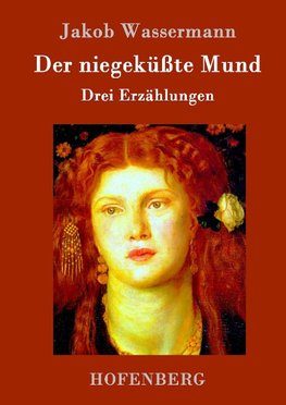 Der niegeküßte Mund