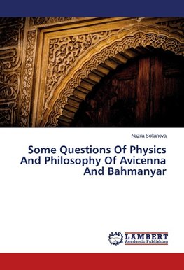 Some Questions Of Physics And Philosophy Of Avicenna And Bahmanyar