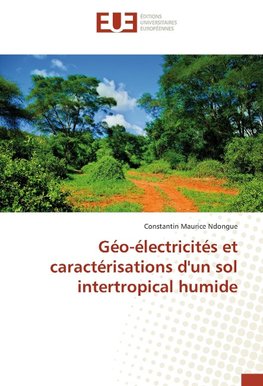 Géo-électricités et caractérisations d'un sol intertropical humide