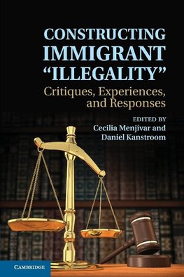 Constructing Immigrant 'Illegality'