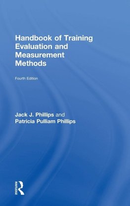 Handbook of Training Evaluation and Measurement Methods