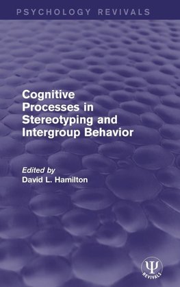 Cognitive Processes in Stereotyping and Intergroup Behavior