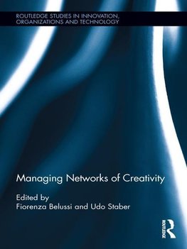 Belussi, F: Managing Networks of Creativity