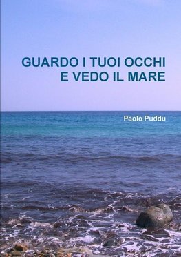 GUARDO I TUOI OCCHI E VEDO IL MARE