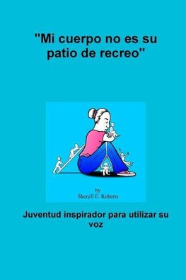 "Mi cuerpo no es su patio de recreo"