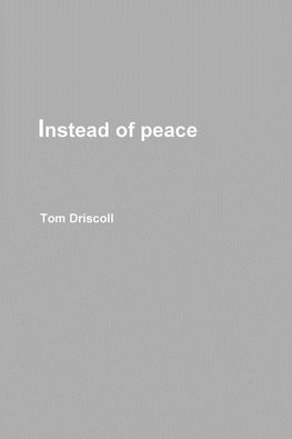 Instead of peace