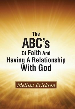 The ABC's Of Faith And Having A Relationship With God