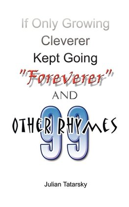 If Only Growing Cleverer Kept Going "Foreverer" and 99 Other Rhymes