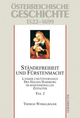 Österreichische Geschichte 02 Ständefreiheit und Fürstenmacht 1522-1699